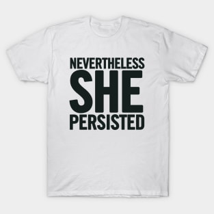 Nevertheless She Persisted T-Shirt